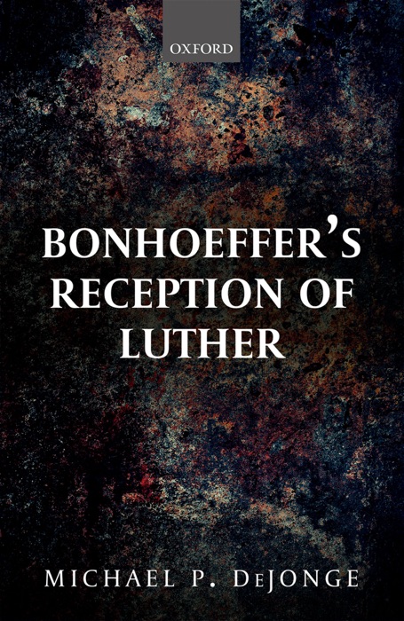 Bonhoeffer's Reception of Luther