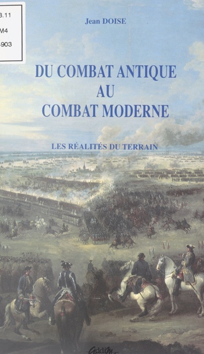 Du combat antique au combat moderne : les réalités du terrain