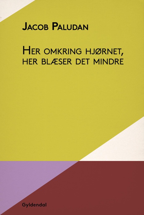 Her omkring hjørnet, her blæser det mindre