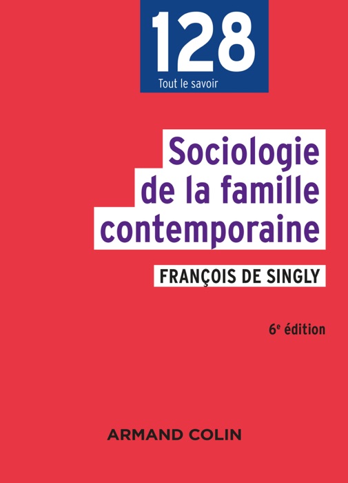 Sociologie de la famille contemporaine - 6e édition