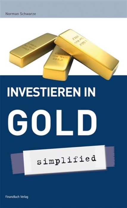 Investieren in Gold - simplified