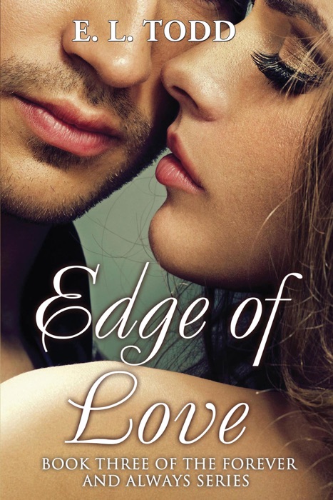 Edge of Love (Forever and Always #3)