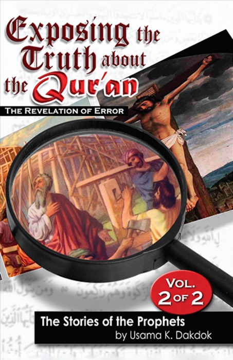 Exposing the Truth about the Qur’an: The Revelation of Error, Volume 2