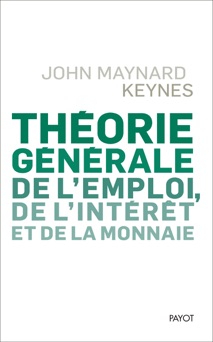 Théorie générale de l'emploi, de l'intérêt et de la monnaie - John Maynard Keynes