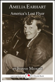 Amelia Earhart: America's Lost Flyer - Jeannie Meekins