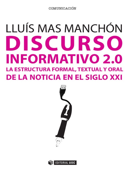 Discurso informativo 2.0. La estructura formal, textual y oral de la noticia en el siglo XXI