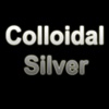 Colloidal Silver