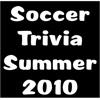 This or That - Soccer Trivia Summer 2010