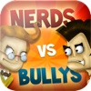 Nerds vs Bullys