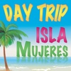 Isla Mujeres: Day Tripper's Guide