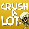 Crush a Lot