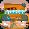 Addictive Weapons