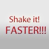 Shake it fast!