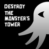 Destroy The Monster's Tower