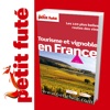 Tourisme et Vignoble en France -  Petit futé - guide numérique
