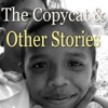 The Copy-Cat And Other Stories