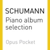 SCHUMANN: Piano Album Selection (Opus Pocket Collection)