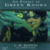 An Enemy At Green Knowe (Audiobook)