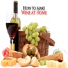 How To Make Wine At Home