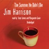 The Summer He Didn't Die (by Jim Harrison)