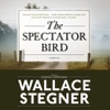 The Spectator Bird (by Wallace Stegner) (UNABRIDGED AUDIOBOOK) : Blackstone Audio Apps : Folium Edition