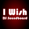 I Wish DJ Soundboard