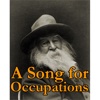 A Song for Occupations by Walt Whitman