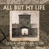 All But My Life (by Gerda Weissmann Klein)