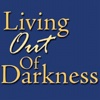 Living Out of Darkness