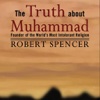 The Truth about Muhammad (by Robert Spencer)