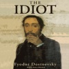 The Idiot (by Fyodor Dostoevsky)