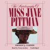 The Autobiography of Miss Jane Pittman (by Ernest J. Gaines)