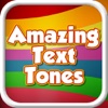 Amazing Text Tones