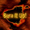 Burn It Up!