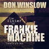 The Winter of Frankie Machine (by Don Winslow) (UNABRIDGED AUDIOBOOK) : Blackstone Audio Apps : Folium Edition