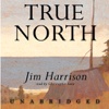 True North (by Jim Harrison)