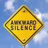 AWKWARD SILENCE BREAKER