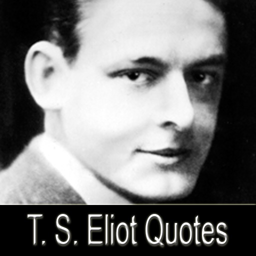 T. S. Eliot Quotes Pro