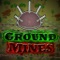 Ground Mines