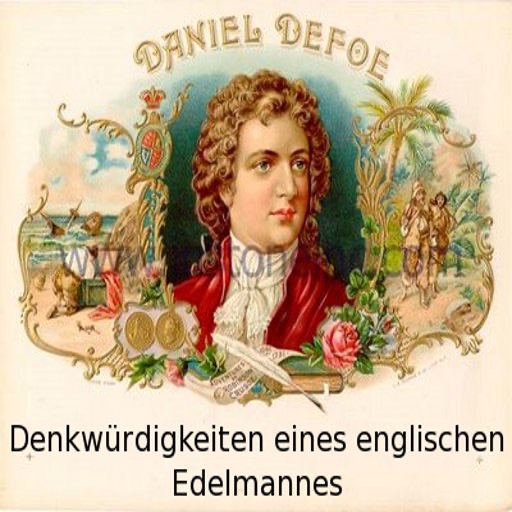 Denkwürdigkeiten eines englischen Edelmannes  - Daniel Defoe  - eBook