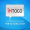 Our IMTOGO "Web to Mobile" (WTM) application currently offers you two features: 