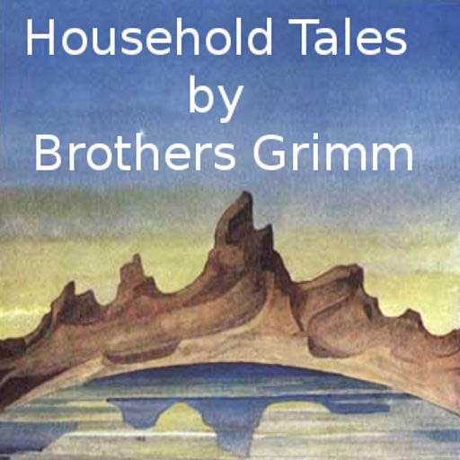 Household Tales from the Brothers Grimm ( 210 tales)