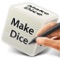 You can make dice anywhere anytime on the iPad, iPhone & iPod touch