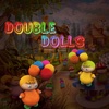 Double Dolls