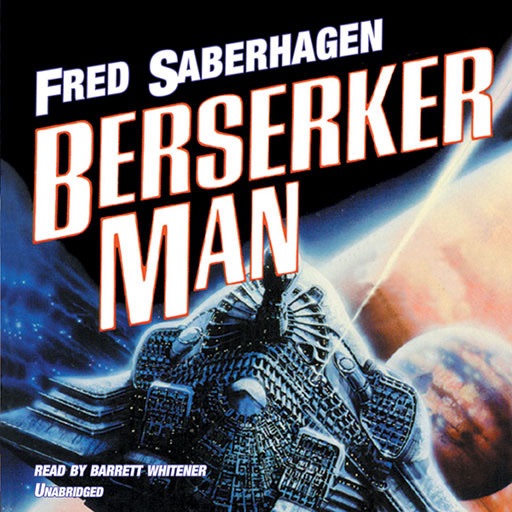 Berserker Man (by Fred Saberhagen)