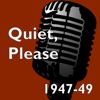 Quiet, Please 1947-49