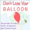 Take your balloon for a walk in the park - but beware all the flying things trying to pop your balloon