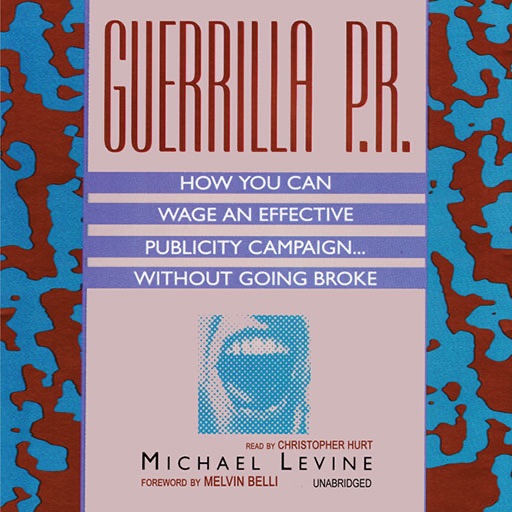 Guerrilla P.R. (by Michael Levine)