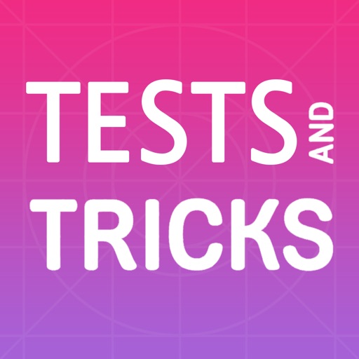 Tests and Tricks