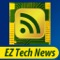 Keep up on the latest technology news and share it with your friends with the EZ Tech News app